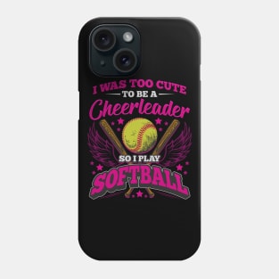 Too cute to be a Cheerleader Softball Phone Case