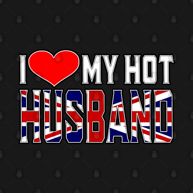 I Love My Hot British Husband by Just Rep It!!