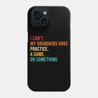 I Can't My Grandkids Have Practice A Game Or Something Retro Phone Case