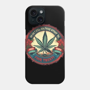 You can't spell healthcare without THC Phone Case