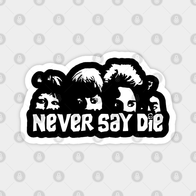 Never Say Die Magnet by carloj1956