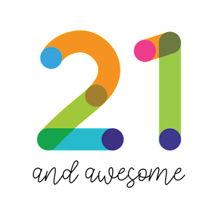 21 and Awesome! T-Shirt