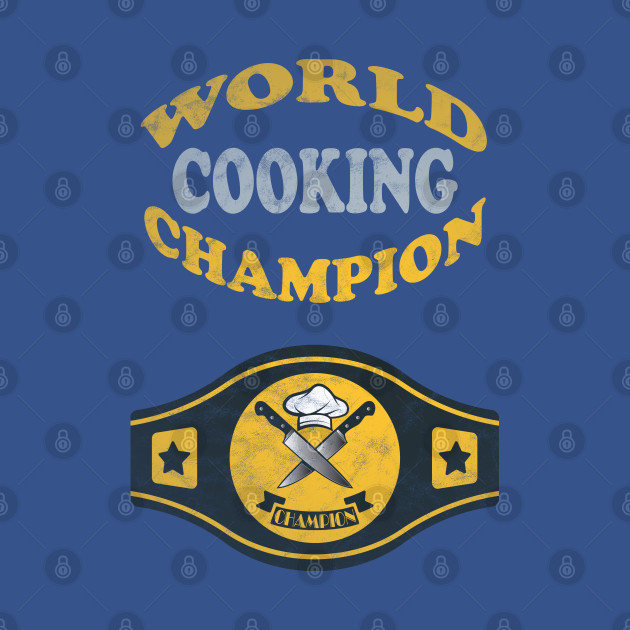 Discover Cooking World Champion - Chef - T-Shirt