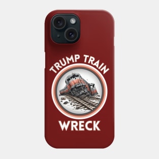 Trump Train WRECK Phone Case