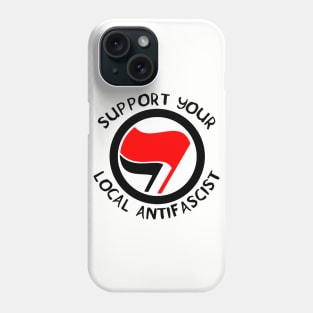 Support Your Local Antifascist Phone Case