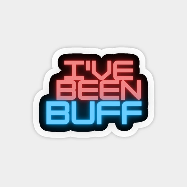 I've been buff, gamers t-shirt Magnet by Path