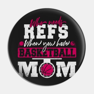 Who Needs Refs When You have basketball Moms Pin