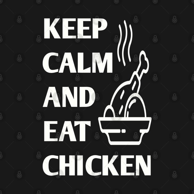 keep calm and eat chicken by victoriahague