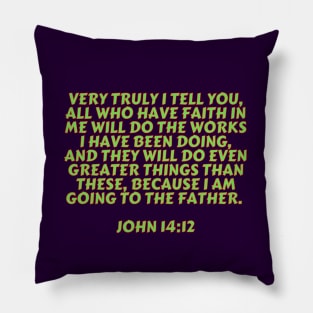 Bible Verse John 14:12 Pillow