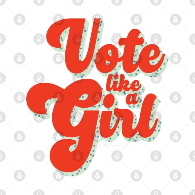 Vote Like A Girl (Red/Blue) - The Peach Fuzz by ThePeachFuzz