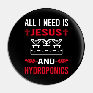 I Need Jesus And Hydroponics Hydroponic Pin