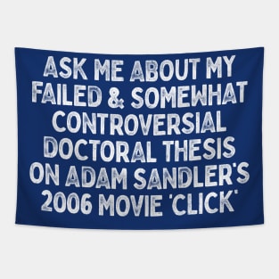 Ask Me About Adam Sandler's Click Tapestry