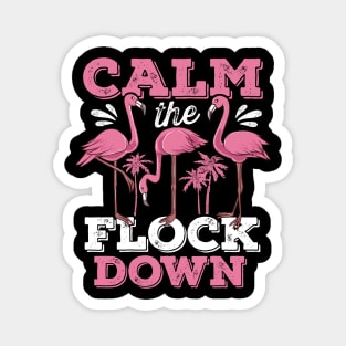 Calm the Flock Down Flamingo Magnet
