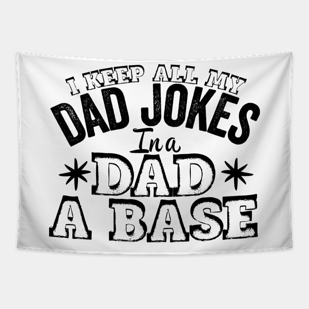 I Keep All My Dad Jokes In A Dad A Base, Vintage Father Dad, Tapestry by kirkomed