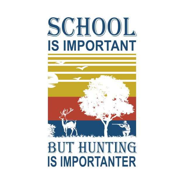 School Is Important But Hunting Is Importanter by banayan