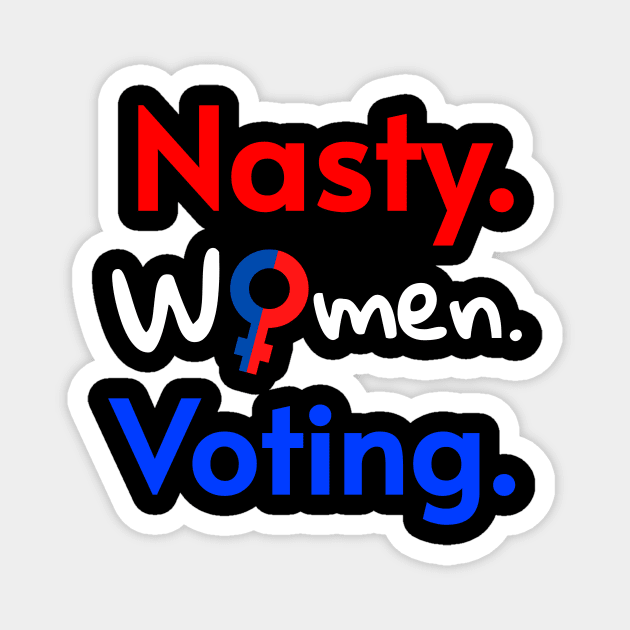 Nasty Women Voting Feminist Design, 2020 Election for Bide Harris President Magnet by WPKs Design & Co