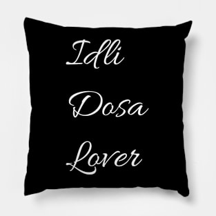 Idli dosa lover Pillow