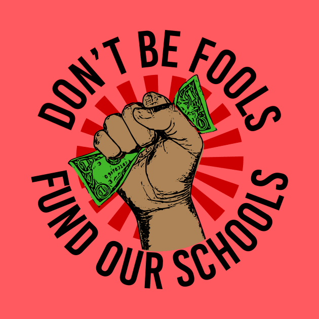 Fund Our Schools by mikelcal