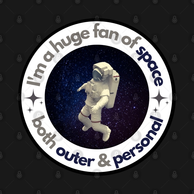 Astronaut Introvert Galaxy I'm a Huge Fan of Space, Both Outer and Personal by Jane Sun