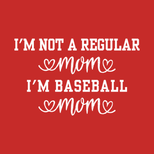 I'm not Regular Mom I'm Baseball Mom T-Shirt