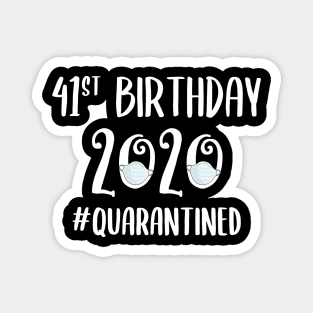 41st Birthday 2020 Quarantined Magnet