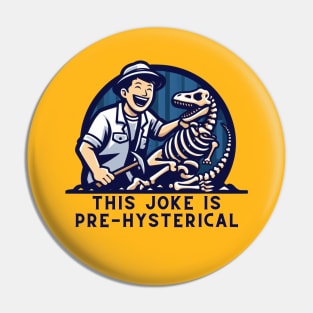 Archeology Joke Pin