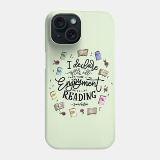 'No Enjoyment Like Reading' Quote Phone Case