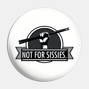 Not For Sissies - Percussion Wear Pin