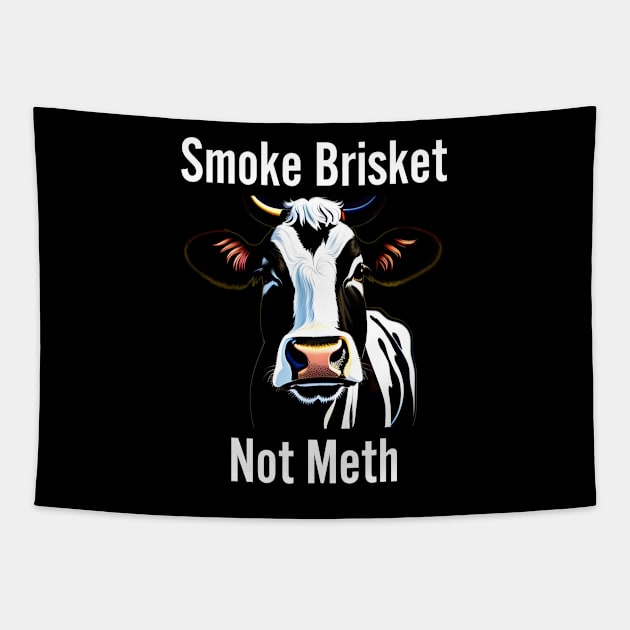 Smoke Brisket Not Meth Tapestry by r.abdulazis