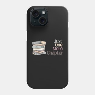 Just One More Chapter Phone Case