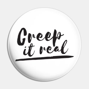 Creep It Real Pin