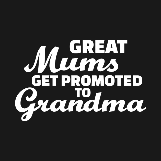 Great mums get promoted to grandma by Designzz