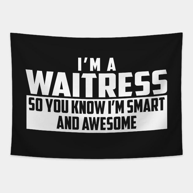 Smart and Awesome Waitress Tapestry by helloshirts