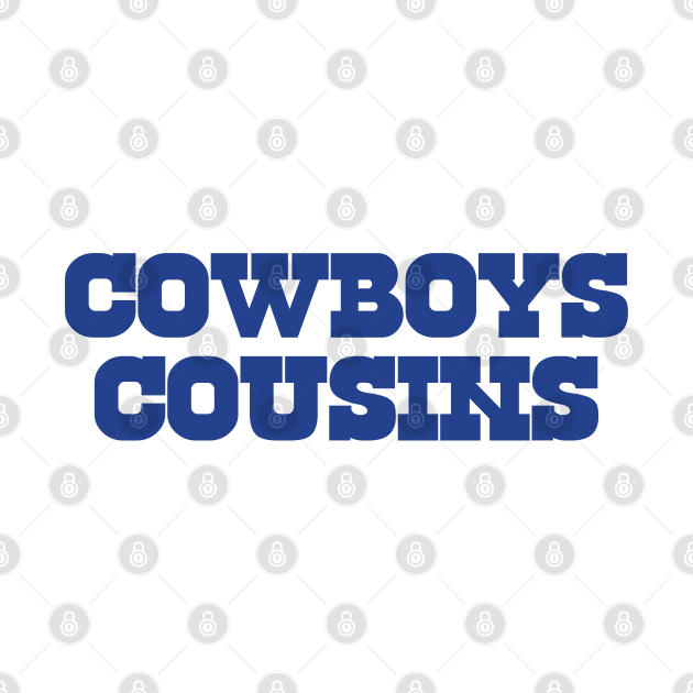 Disover Cowboys Cousins - Cowboys Cousins - T-Shirt