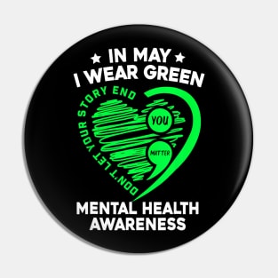 In May We Wear Green For Mental Health Awareness You Matter Pin