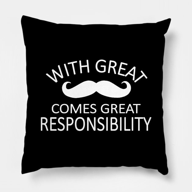 with great mustache comes great responsibility Pillow by pickledpossums