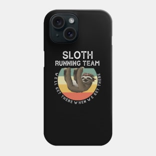 Quotes Sloth Running Team Phone Case