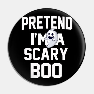 PRETEND I'm a scary Boo Pin