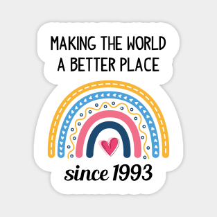 Making The World Better Since 1993 Magnet