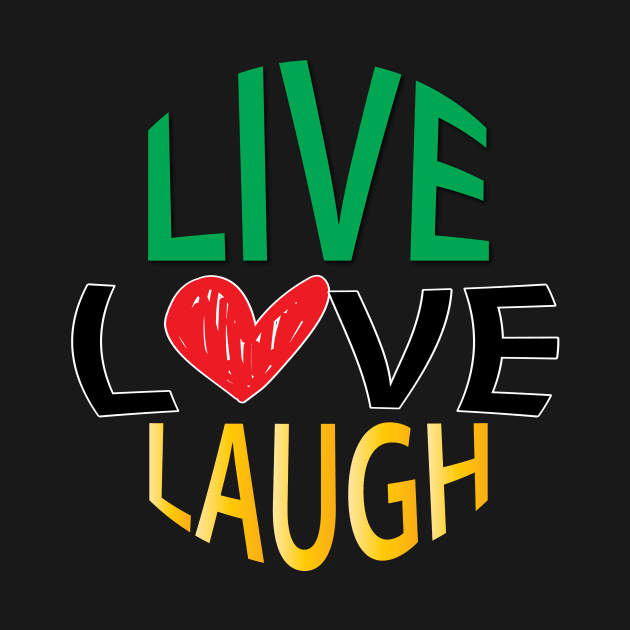 live, love, laugh by creakraft