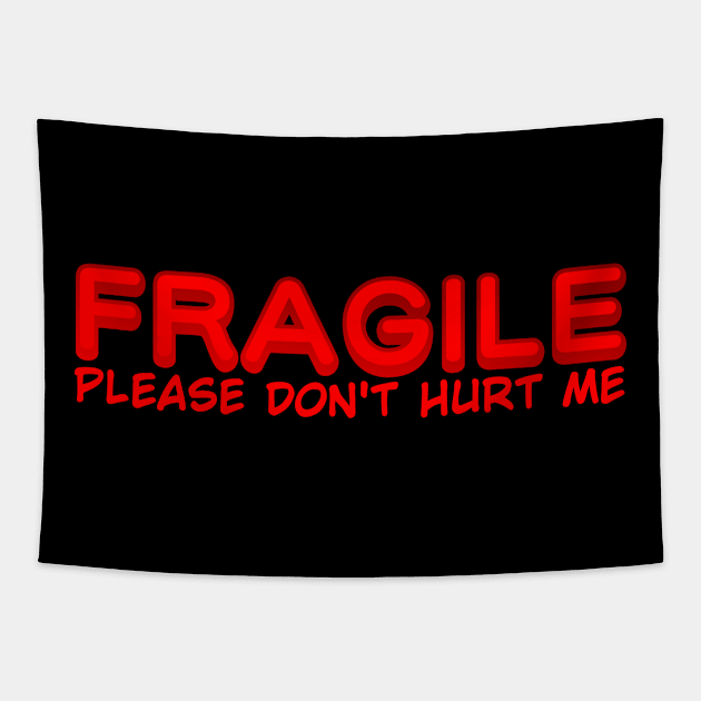 Fragile, Please Don't Hurt Me Tapestry by TheQueerPotato