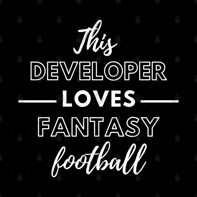 This Developer Loves Fantasy Football by Petalprints