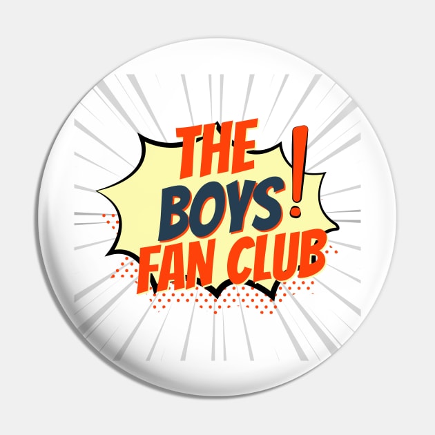 The Boys Fan Club Pin by Tees4Teens