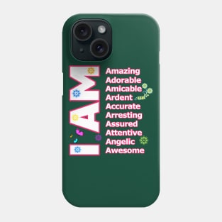 I Am AMAZING! - Self love Motivation Phone Case