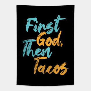 First God Then Tacos Tapestry