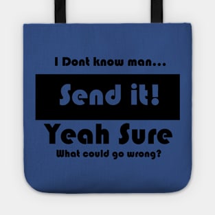 Don't stress just go full send Tote