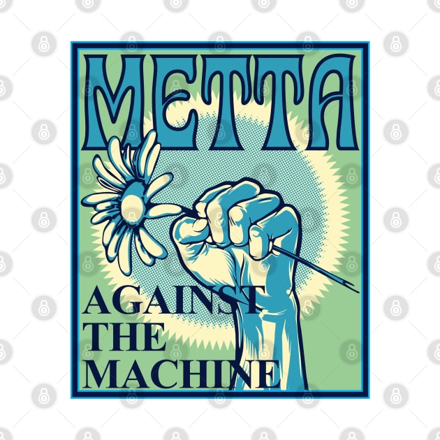 Metta Against the Machine - Loving Kindness by Renegade Rags