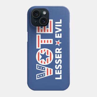 Vote Lesser Evil Phone Case