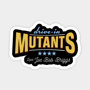 Drive-In Mutants Magnet