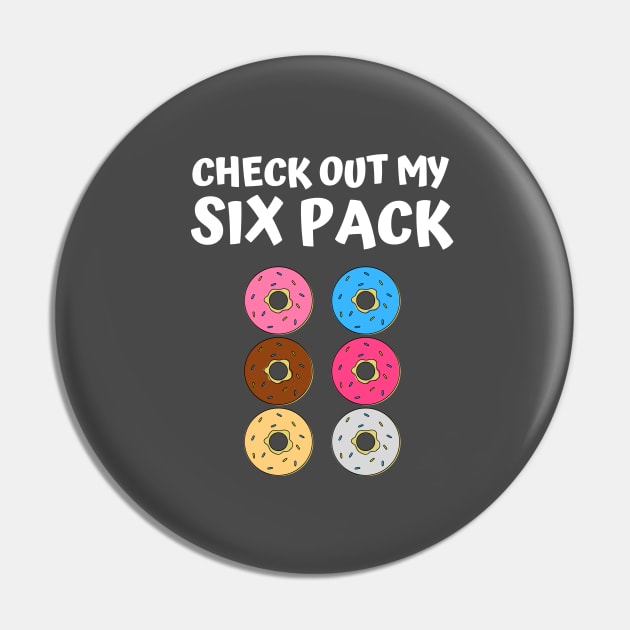 Check Out My Six Pack Donut - Funny Gym Pin by numidiadesign